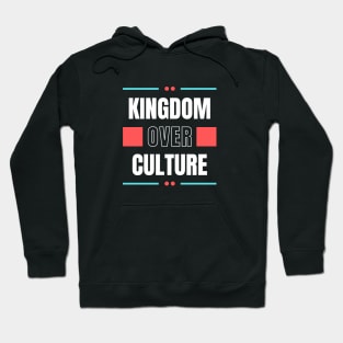 Kingdom Over Culture | Christian Typography Hoodie